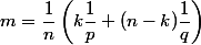m = \dfrac 1 n \left( k \dfrac 1 p + (n - k) \dfrac 1 q \right)